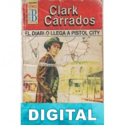 El diablo llega a Pistol City Clark Carrados