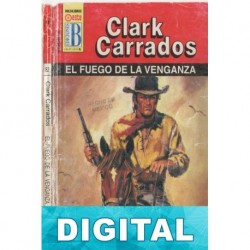 El fuego de la venganza Clark Carrados