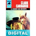 El hombre que necesito Clark Carrados