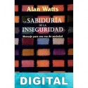 La sabiduría de la inseguridad Alan Watts