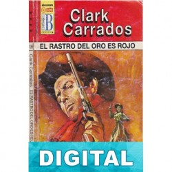 El rastro del oro es rojo Clark Carrados
