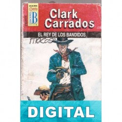 El rey de los bandidos Clark Carrados