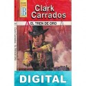 El tren de oro Clark Carrados