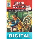 El último encuentro Clark Carrados