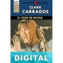 El vicio de matar (2ª Ed.) Clark Carrados
