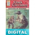 Elección de venganza Clark Carrados
