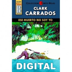 Ese muerto no soy yo (2ª Ed.) Clark Carrados