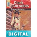 Flecha mortal Clark Carrados