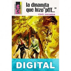 La dinamita que hizo «pfff…» Clark Carrados