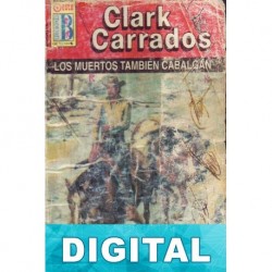 Los muertos también cabalgan Clark Carrados