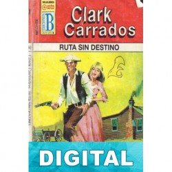 Ruta sin destino Clark Carrados