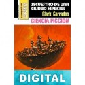 Secuestro de una ciudad espacial Clark Carrados