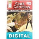 Sed de oro, sed de sangre Clark Carrados