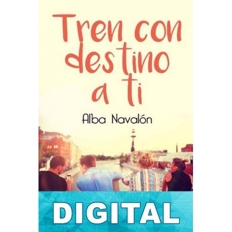 Tren con destino a ti Alba Navalón