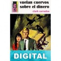 Vuelan cuervos sobre el dinero Clark Carrados