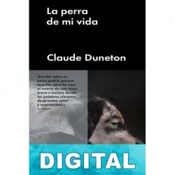 La perra de mi vida Claude Duneton