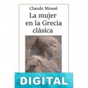 La mujer en la Grecia clásica Claude Mossé