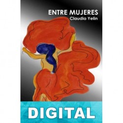Entre mujeres Claudia Yelin