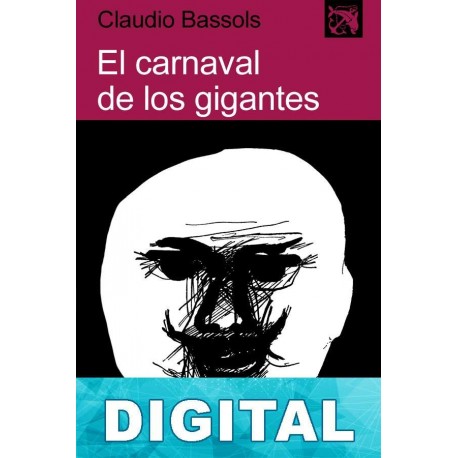 El carnaval de los gigantes Claudio Bassols