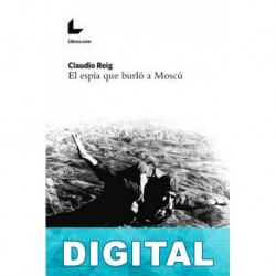 El espía que burló a Moscú Claudio Reig