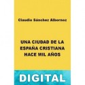 Una ciudad de la España cristiana hace mil años Claudio Sánchez-Albornoz