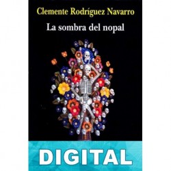 La sombra del nopal Clemente Rodríguez Navarro