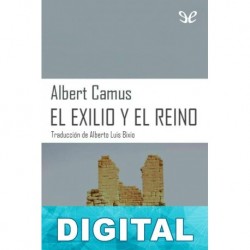 El exilio y el reino (trad. Manuel de Lope) Albert Camus