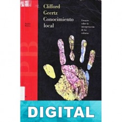 Conocimiento local. Ensayos sobre la interpretación de las culturas Clifford Geertz