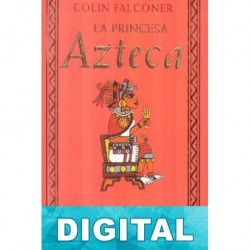 La princesa azteca Colin Falconer