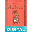 La princesa azteca Colin Falconer
