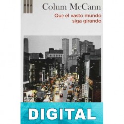 Que el vasto mundo siga girando Colum McCann