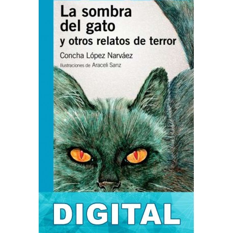 La sombra del gato y otros relatos de terror Concha López Narváez