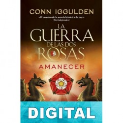 La guerra de las dos rosas. Amanecer Conn Iggulden