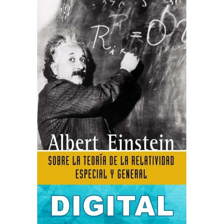 Sobre la teoría de la relatividad especial y general Albert Einstein