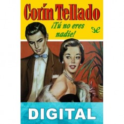 ¡Tú no eres nadie! Corín Tellado