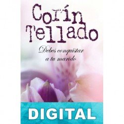 Debes conquistar a tu marido Corín Tellado