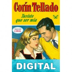 Tuviste que ser mía Corín Tellado