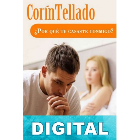 ¿Por qué te casaste conmigo? Corín Tellado