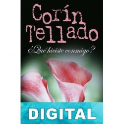 ¿Qué hiciste conmigo? Corín Tellado