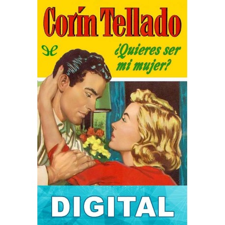 ¿Quieres ser mi mujer? Corín Tellado
