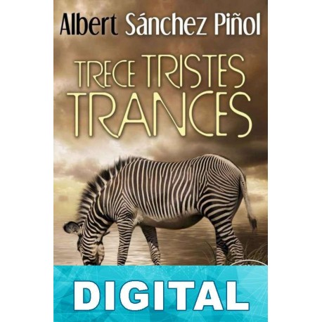 Trece tristes trances Albert Sánchez Piñol