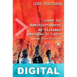 Cuando los administradores de sistemas gobernaron la Tierra Cory Doctorow