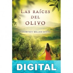 Las raíces del olivo Courtney Miller Santo