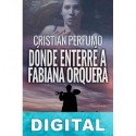 Dónde enterré a Fabiana Orquera Cristian Perfumo