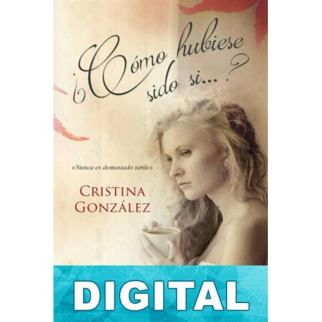 ¿Cómo hubiese sido si…? Cristina González