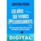 Los años que vivimos PPeligrosamente Cristina Pardo