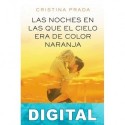 Las noches en las que el cielo era de color naranja Cristina Prada
