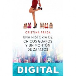 Una historia de chicos guapos y un montón de zapatos Cristina Prada