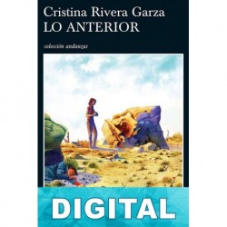 Lo anterior Cristina Rivera Garza