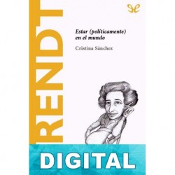 Arendt. Estar (políticamente) en el mundo Cristina Sánchez Muñoz